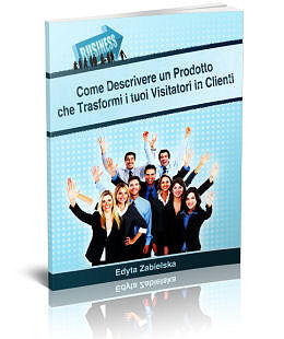 Come Descrivere un Prodotto che Trasformi i tuoi Visitatori in Clienti