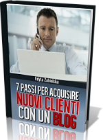 7 Passi per Acquisire Nuovi Clienti con un Blog - Guida Gratuita